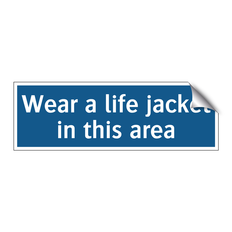Wear a life jacket in this area