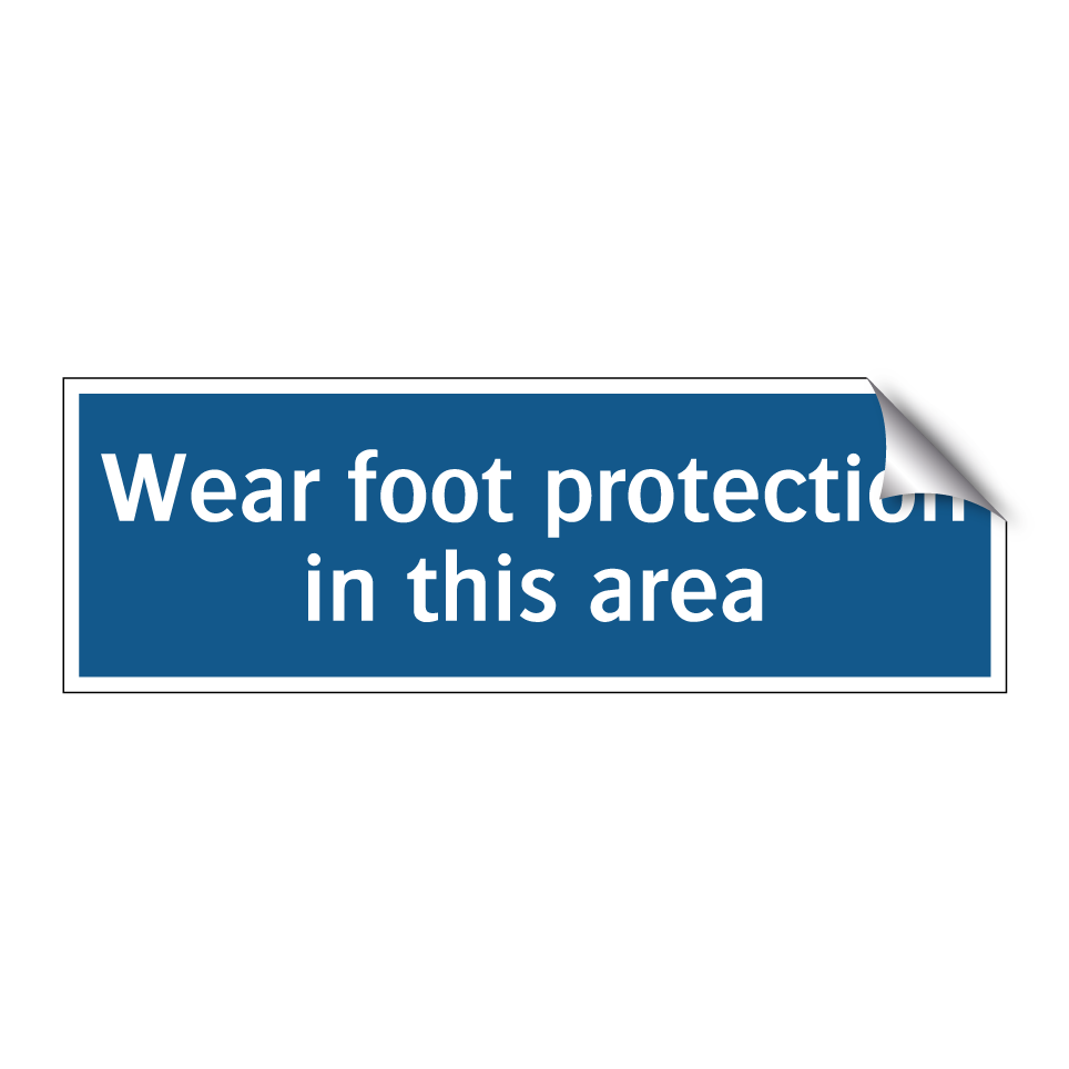 Wear foot protection in this area