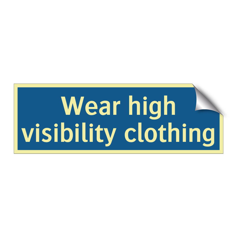 Wear high visibility clothing