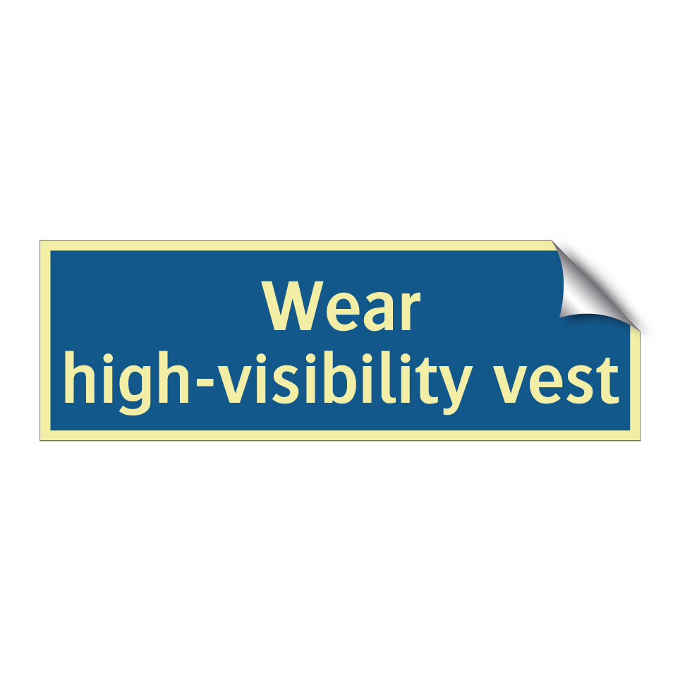 Wear high-visibility vest