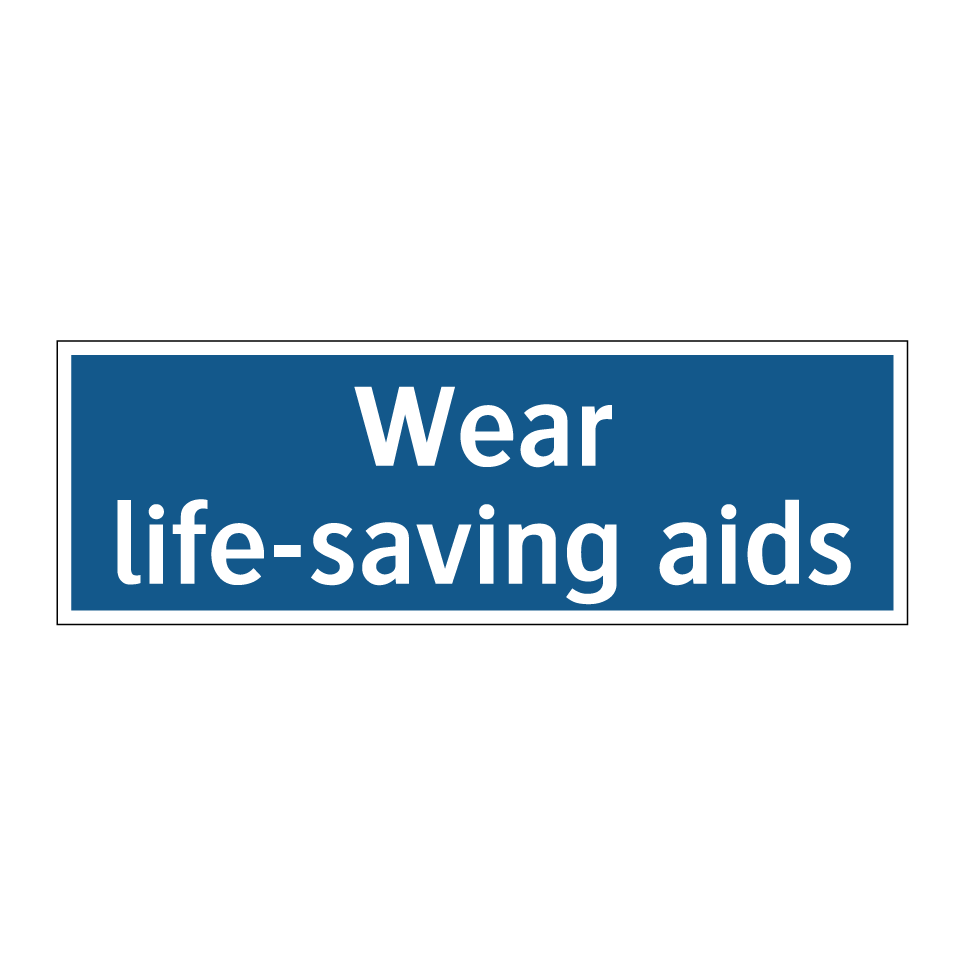 Wear life-saving aids