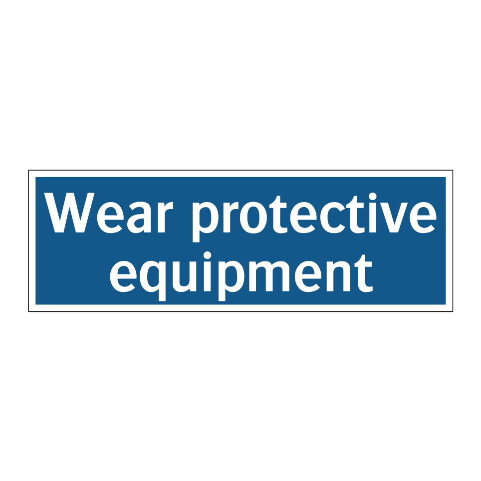Wear protective equipment