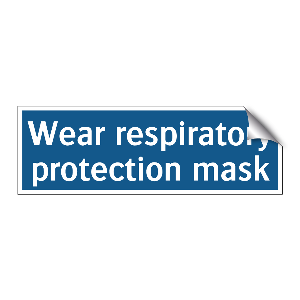 Wear respiratory protection mask