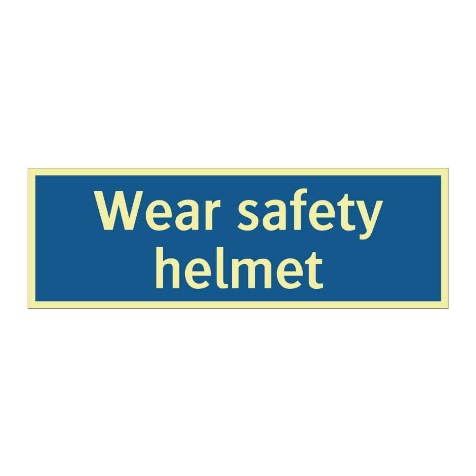 Wear safety helmet