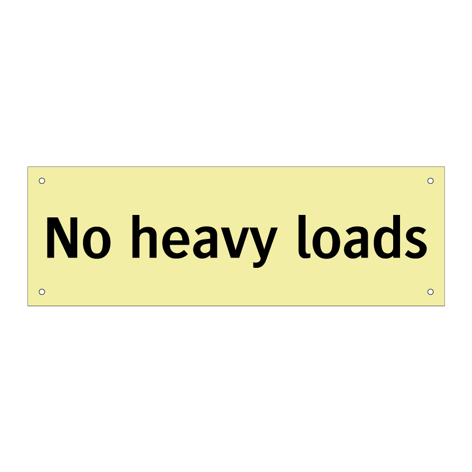 No heavy loads