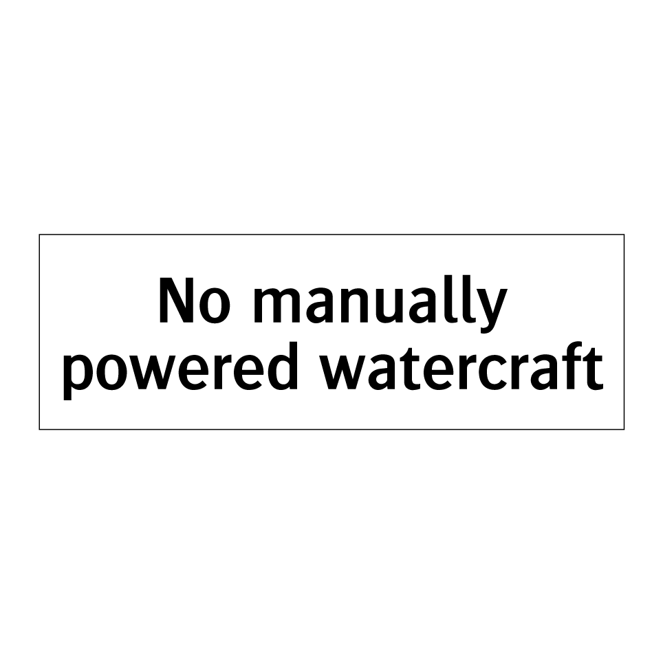 No manually powered watercraft