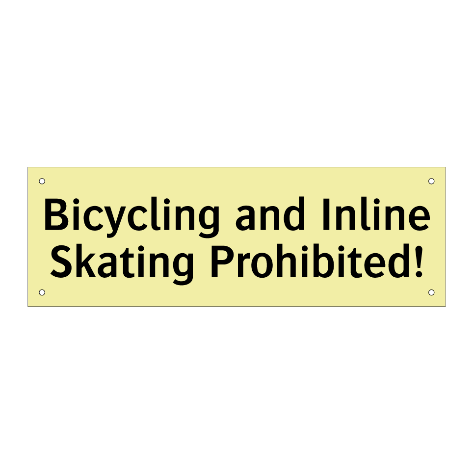 Bicycling and Inline Skating Prohibited!