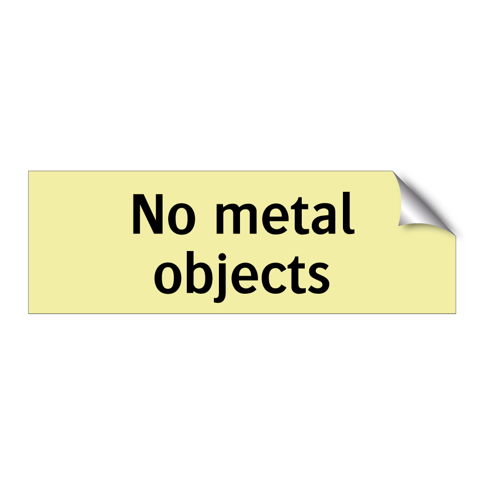 No metal objects