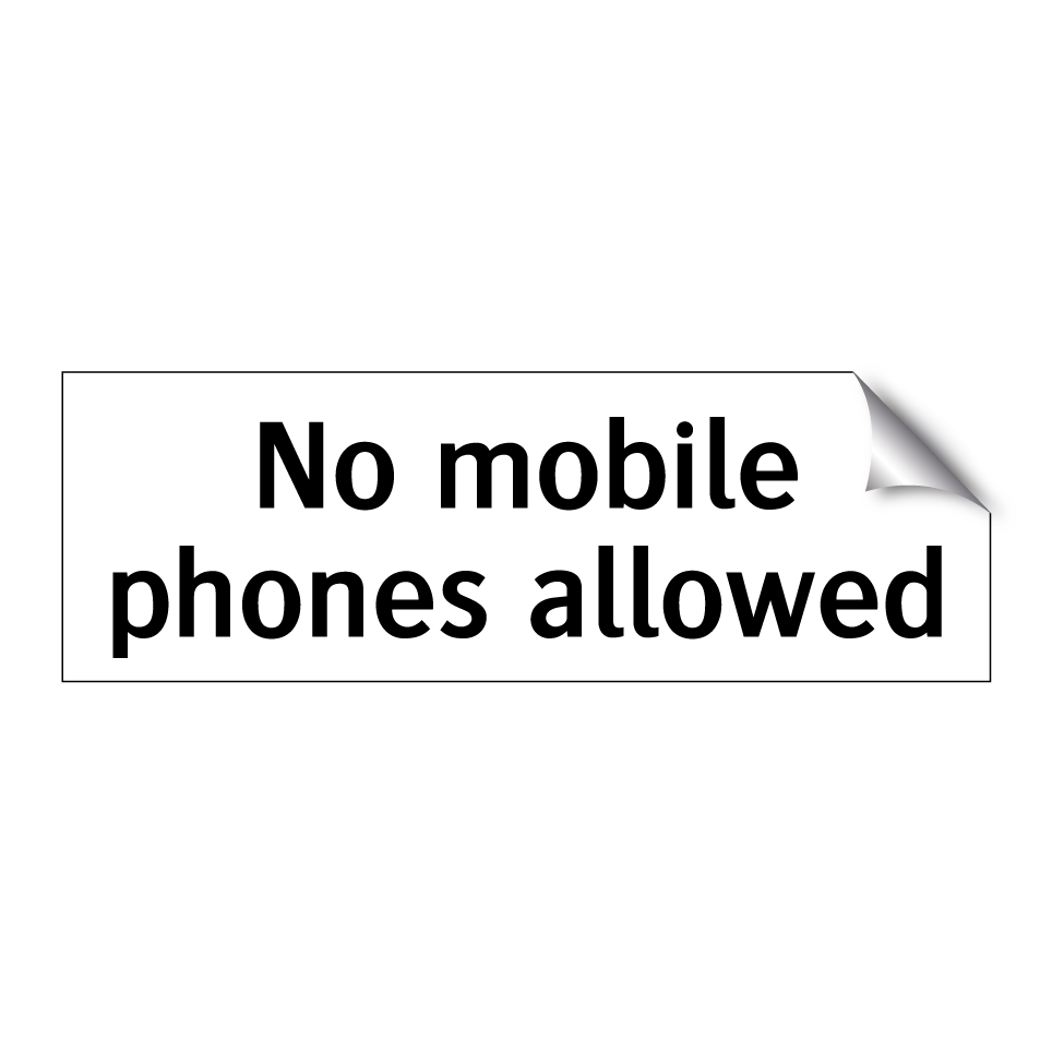 No mobile phones allowed