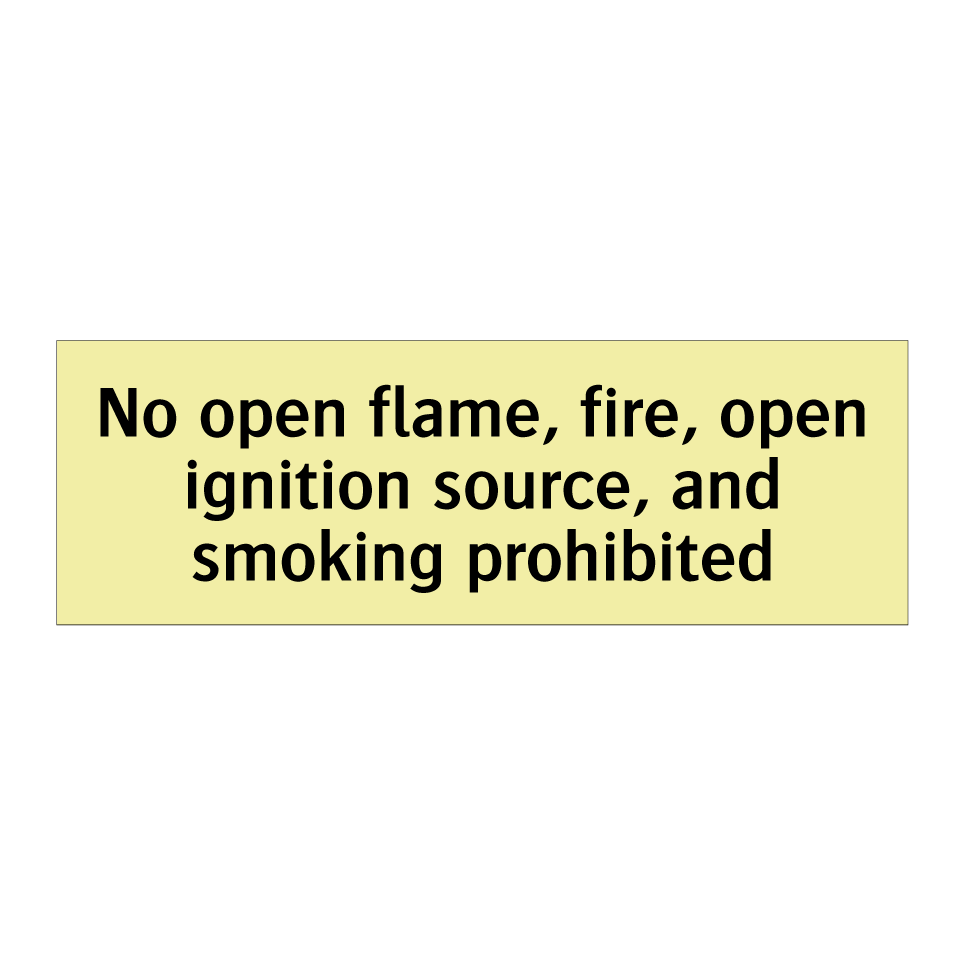 No open flame, fire, open ignition source, and smoking prohibited