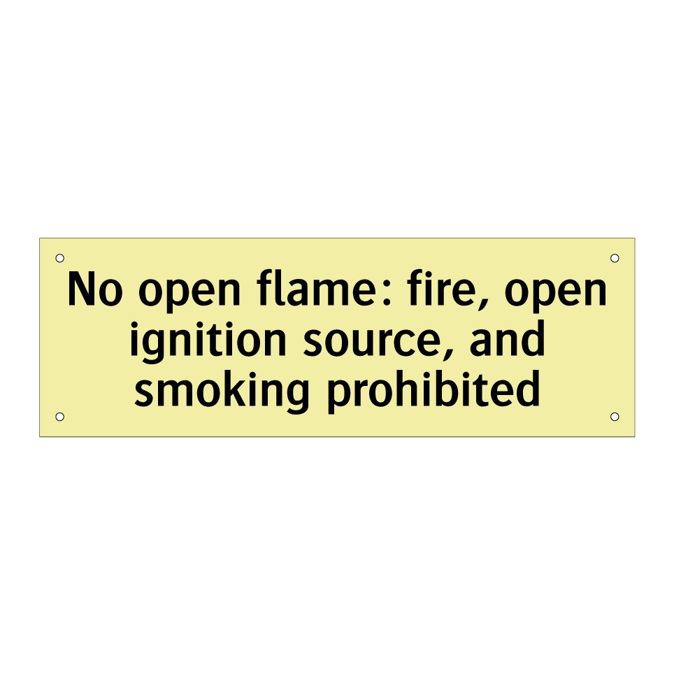 No open flame: fire, open ignition source, and smoking prohibited