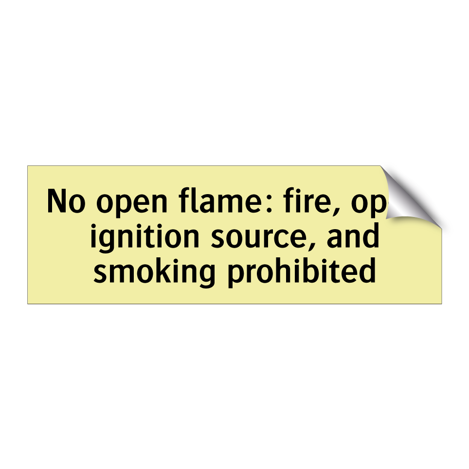 No open flame: fire, open ignition source, and smoking prohibited