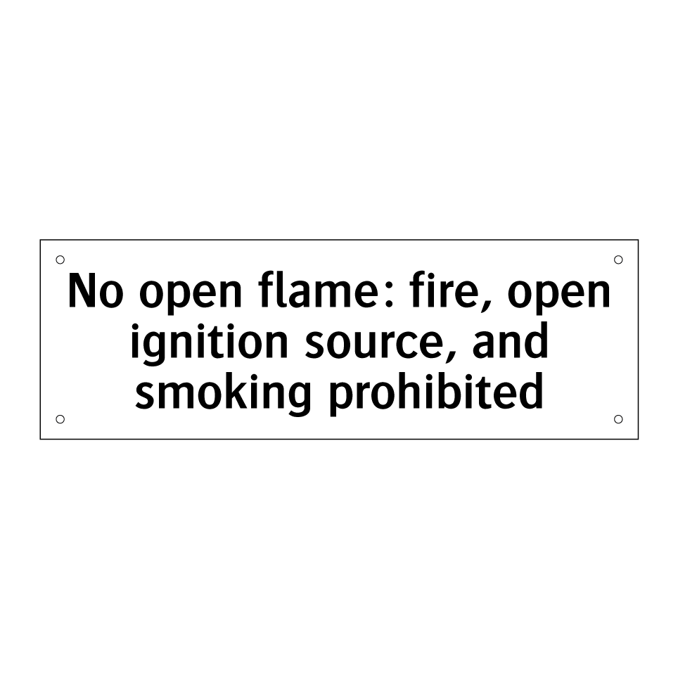 No open flame: fire, open ignition source, and smoking prohibited