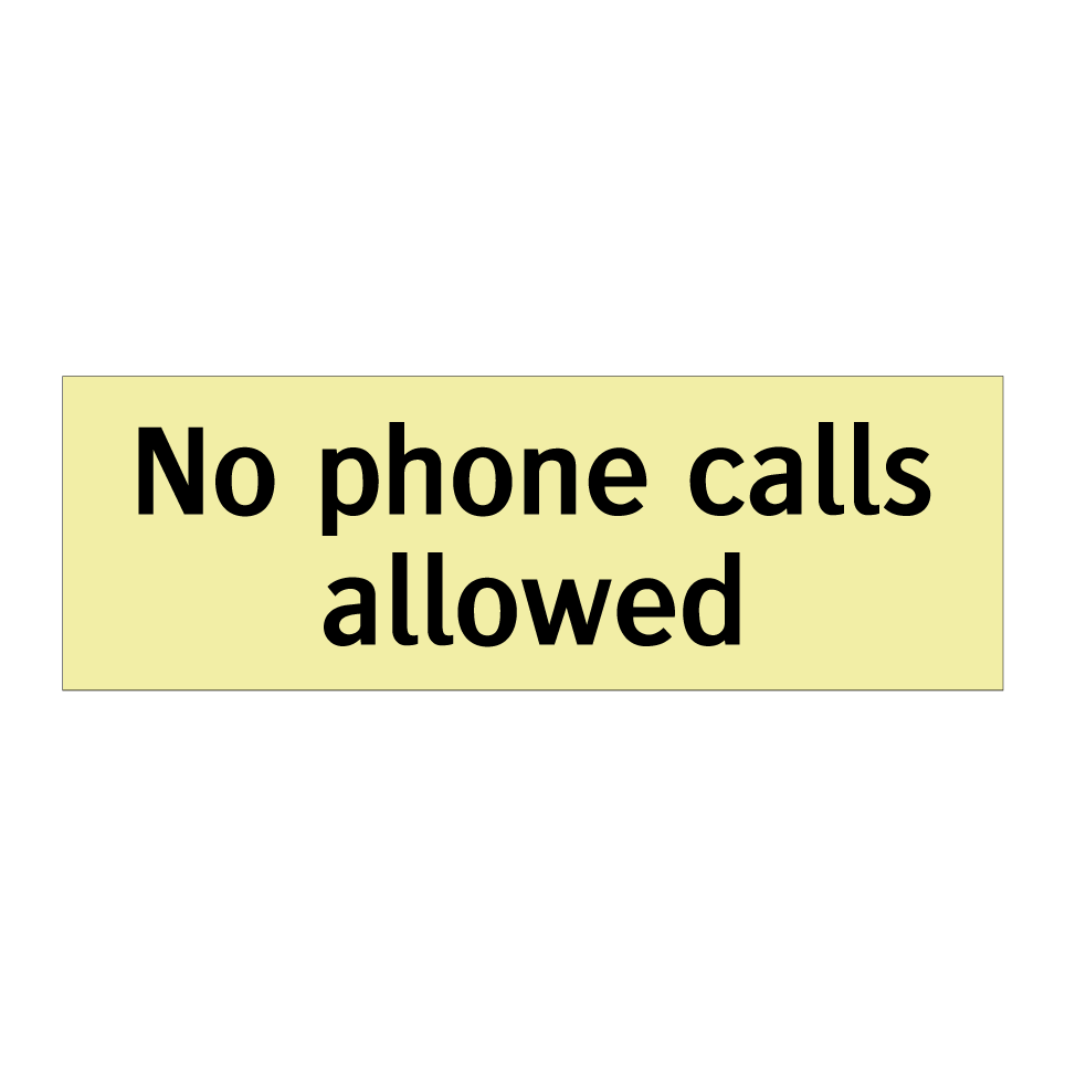 No phone calls allowed
