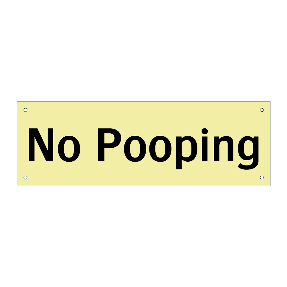 No Pooping