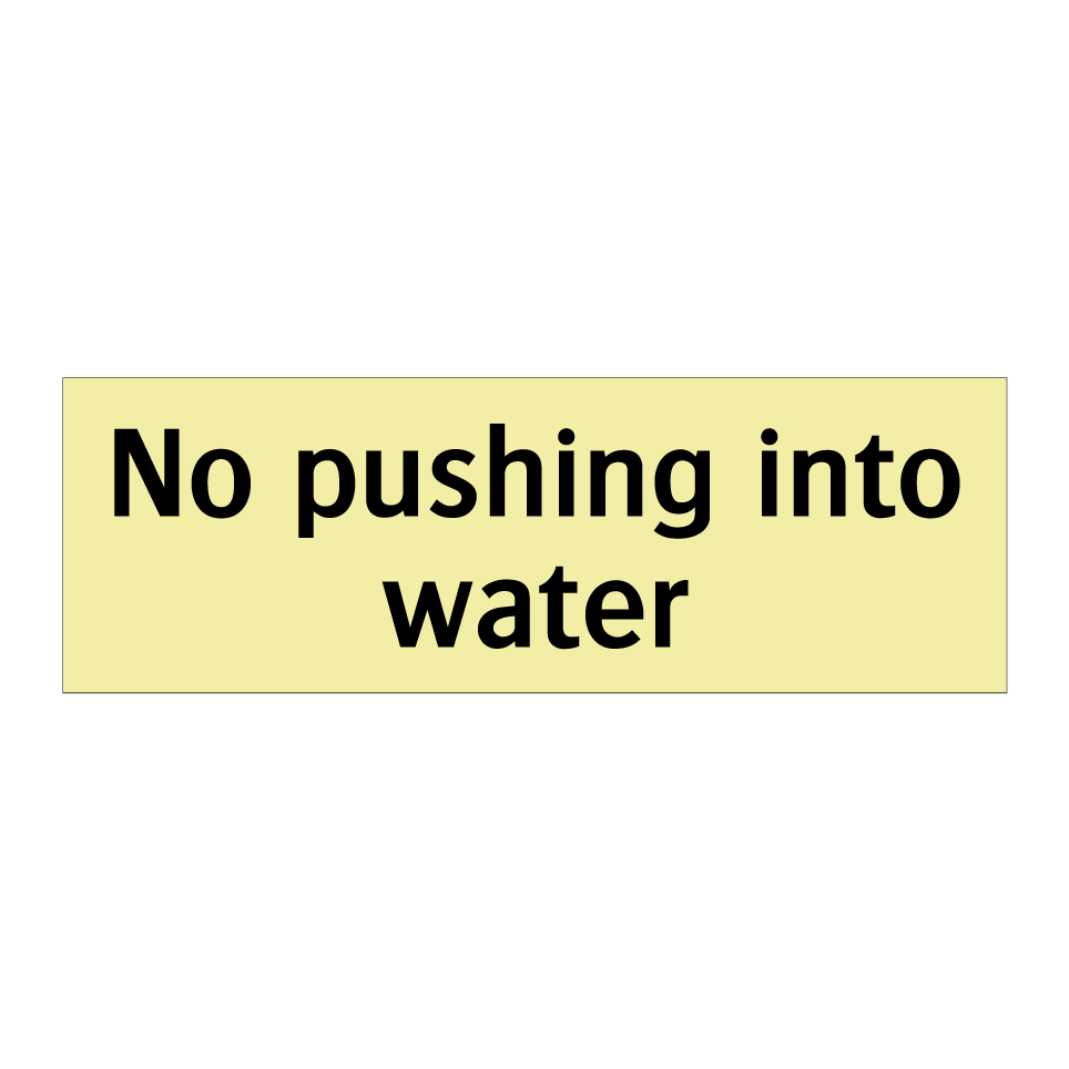 No pushing into water