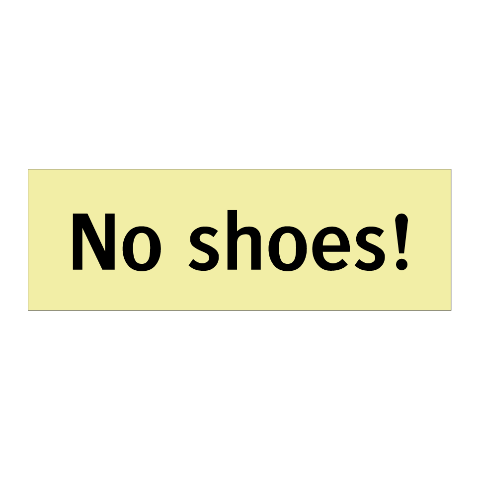 No shoes!