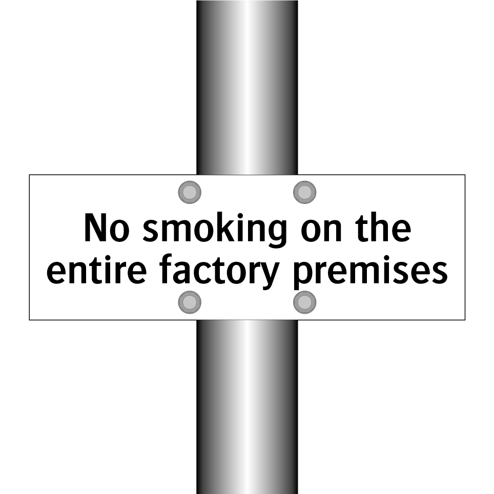 No smoking on the entire factory premises