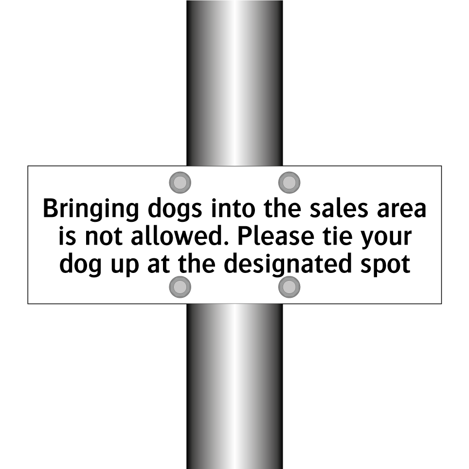 Bringing dogs into the sales area is not allowed. Please tie your dog up at the designated spot