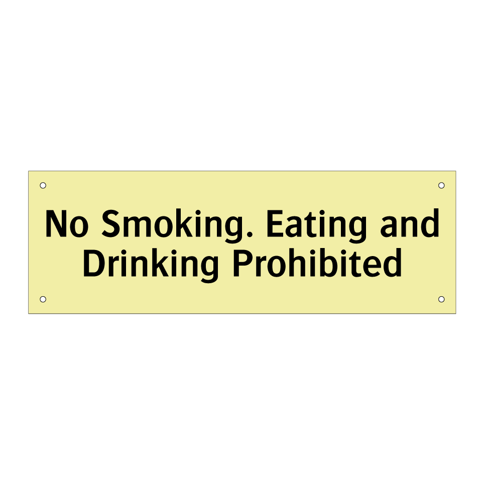No Smoking. Eating and Drinking Prohibited