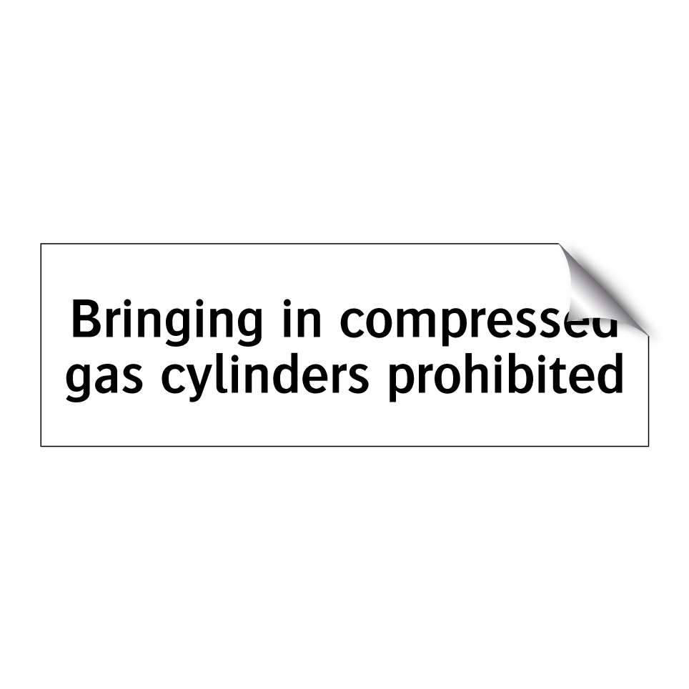 Bringing in compressed gas cylinders prohibited