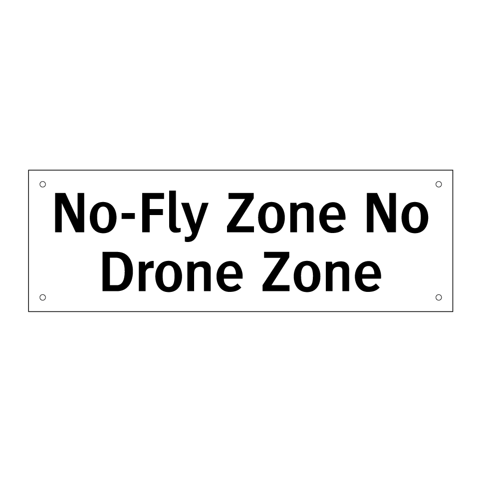 No-Fly Zone No Drone Zone