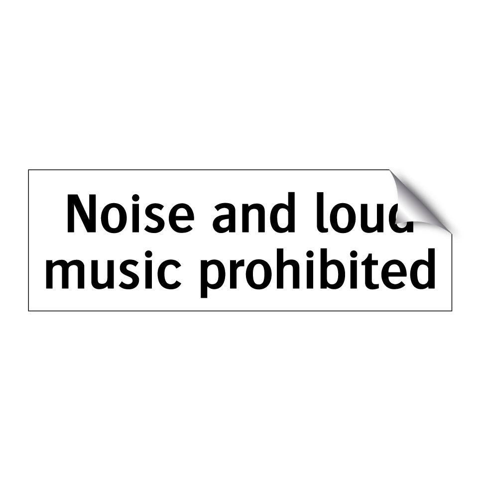 Noise and loud music prohibited