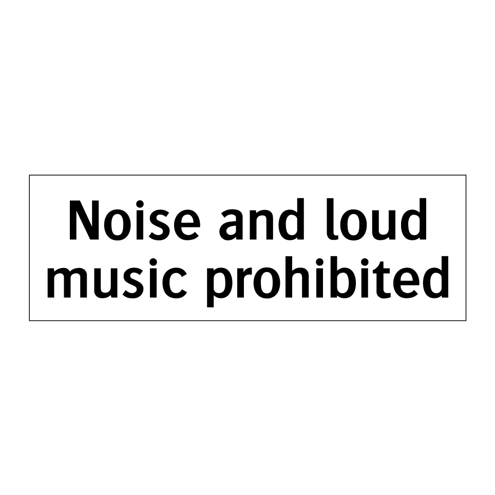 Noise and loud music prohibited