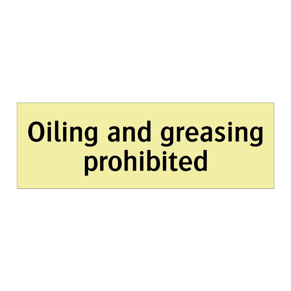 Oiling and greasing prohibited