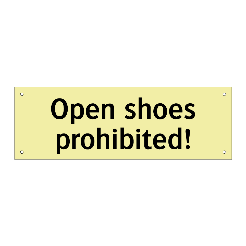 Open shoes prohibited!