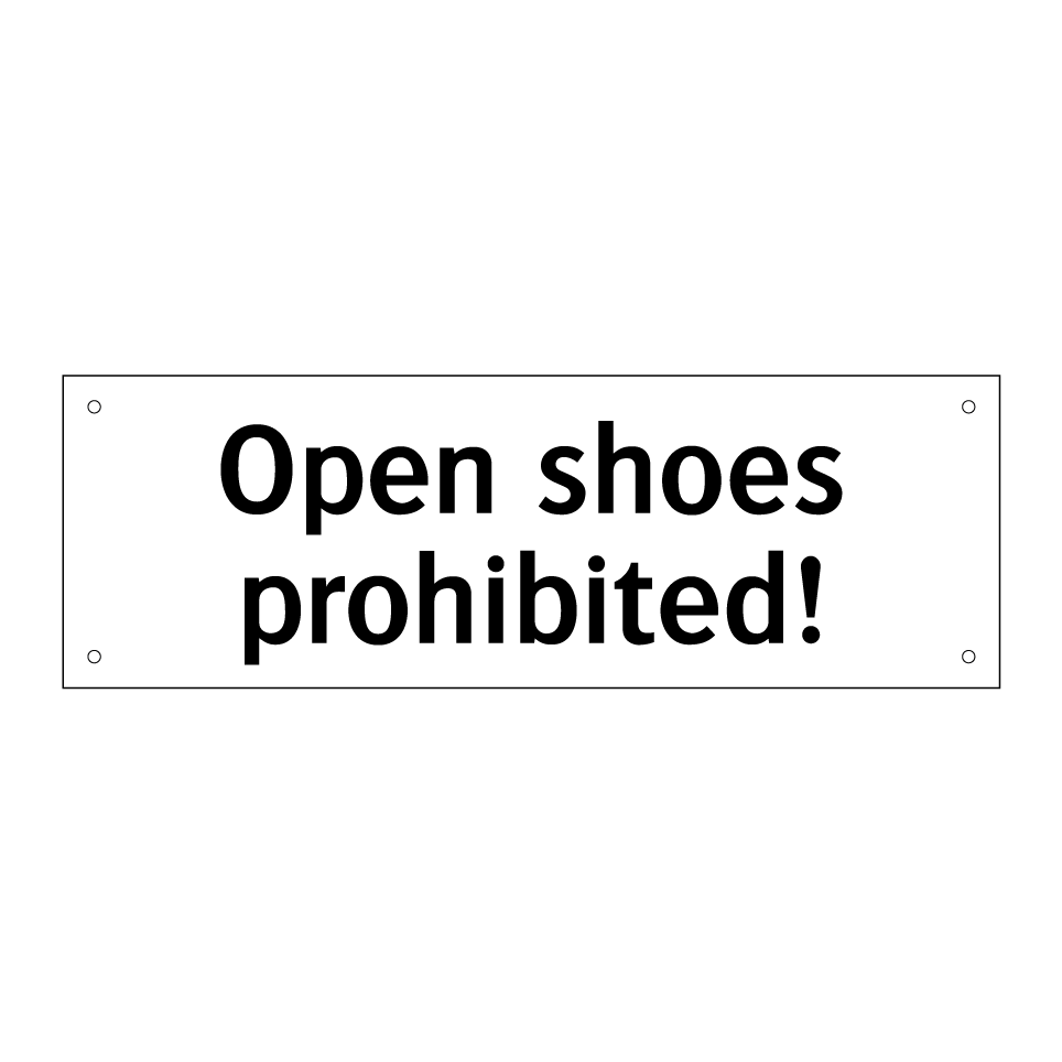 Open shoes prohibited!