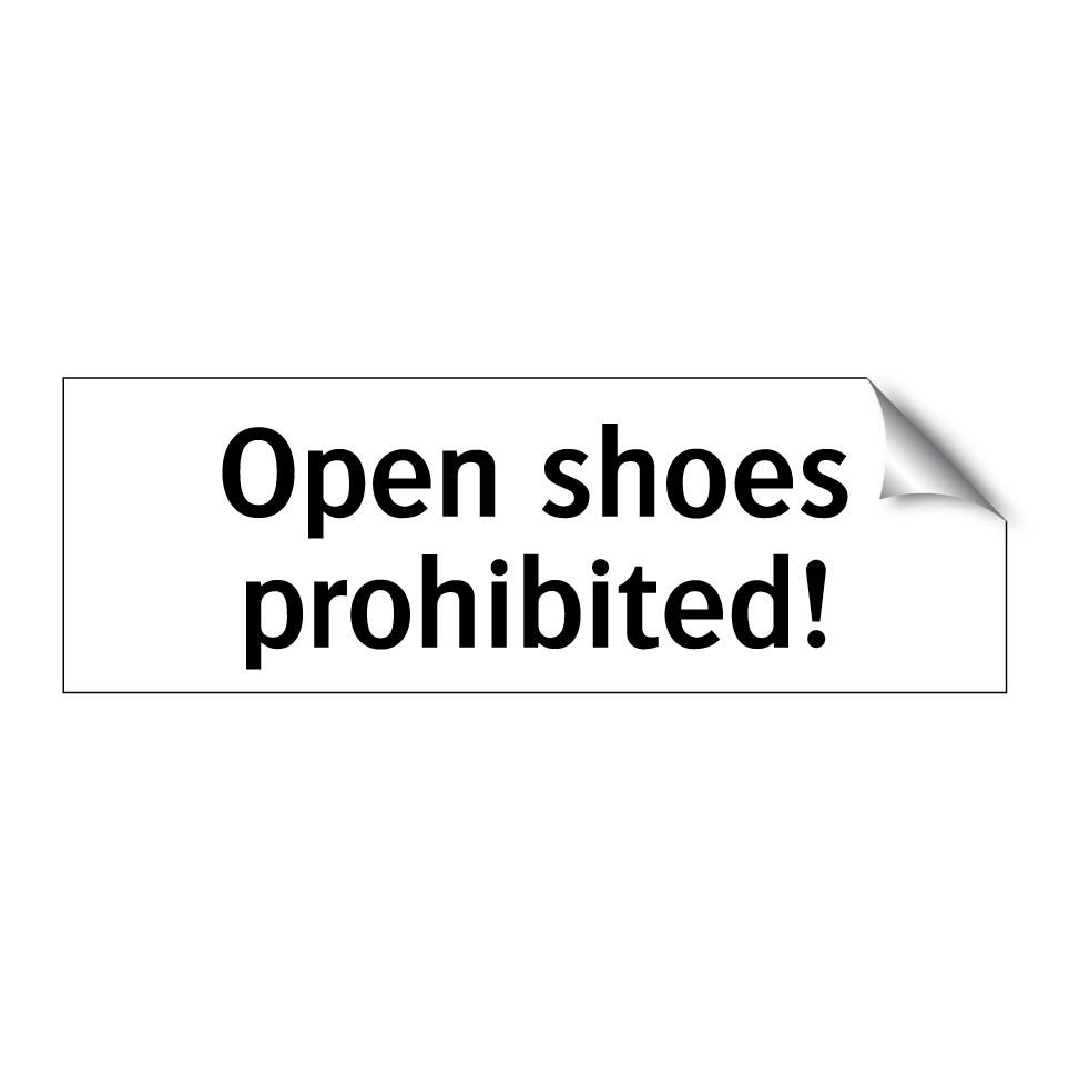 Open shoes prohibited!
