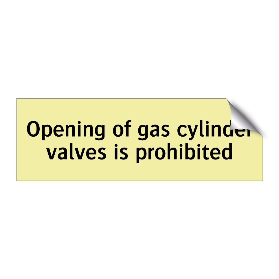 Opening of gas cylinder valves is prohibited