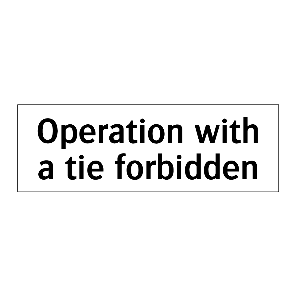Operation with a tie forbidden