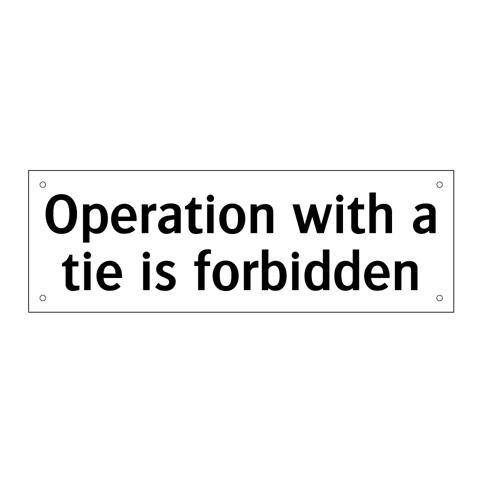 Operation with a tie is forbidden