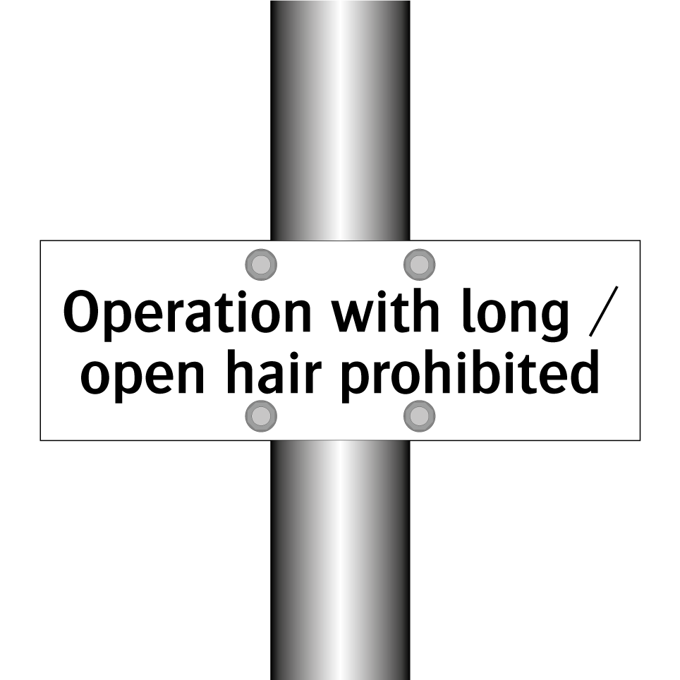 Operation with long / open hair prohibited