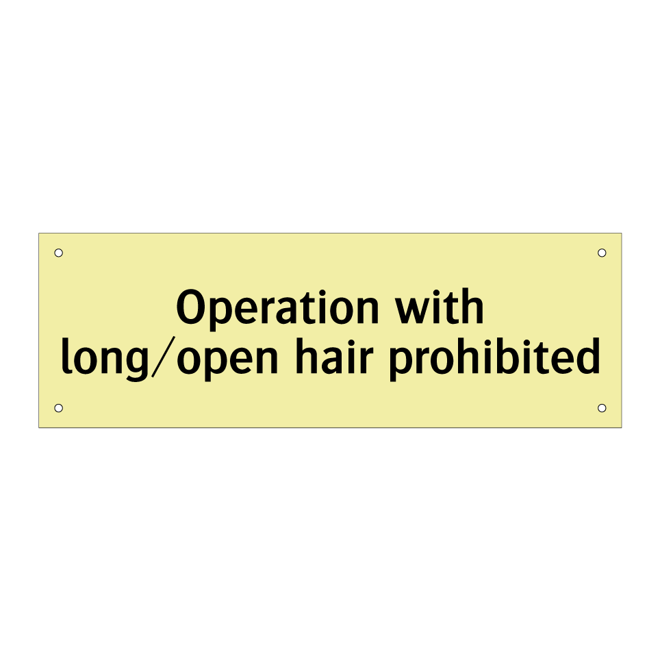 Operation with long/open hair prohibited