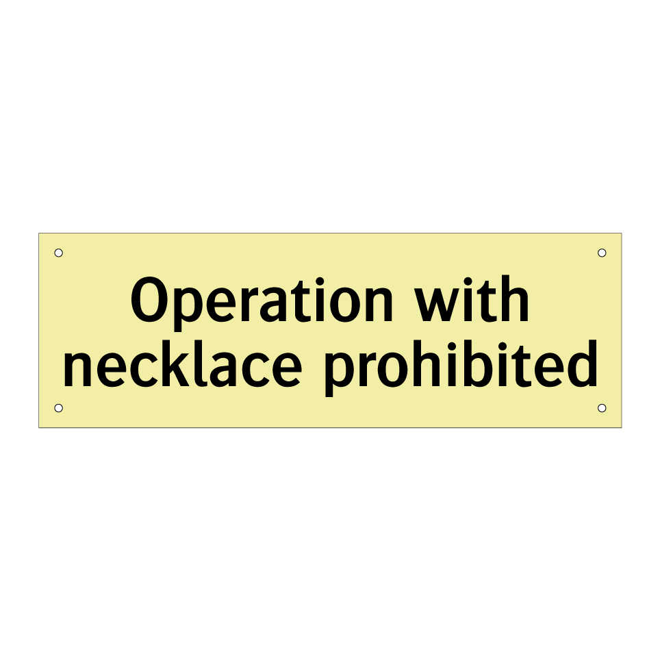Operation with necklace prohibited