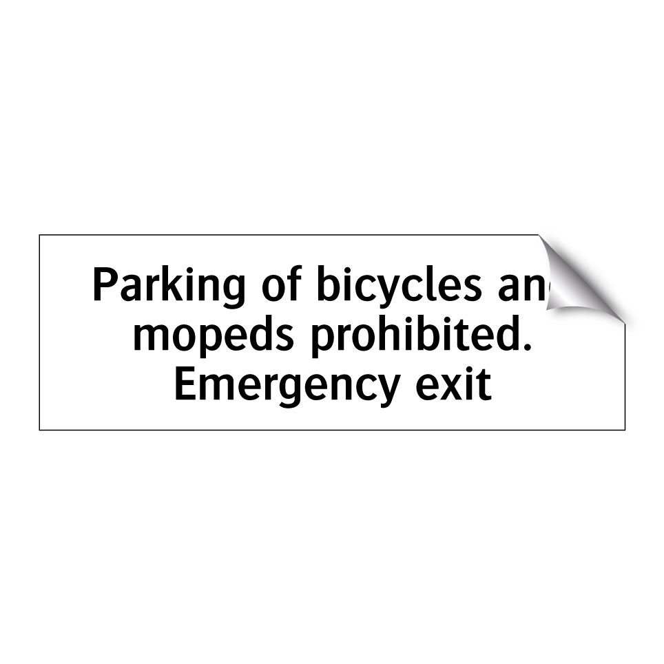 Parking of bicycles and mopeds prohibited. Emergency exit