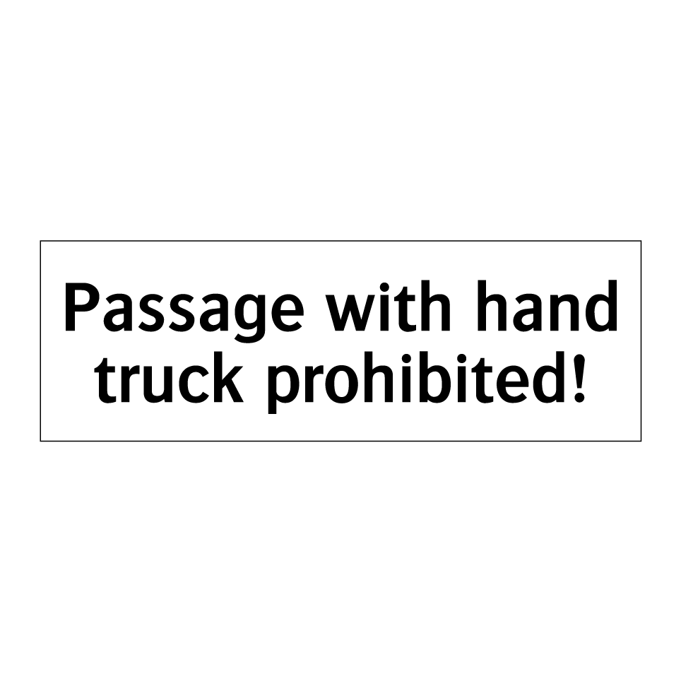 Passage with hand truck prohibited!