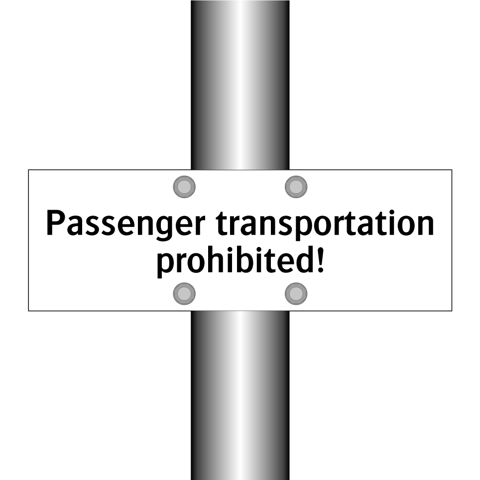 Passenger transportation prohibited!