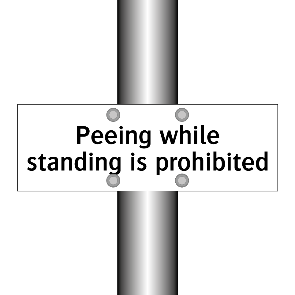 Peeing while standing is prohibited