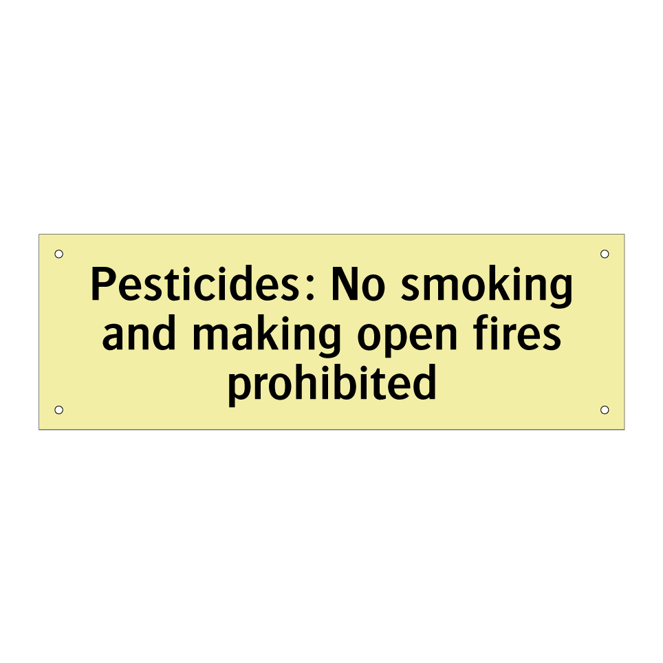 Pesticides: No smoking and making open fires prohibited