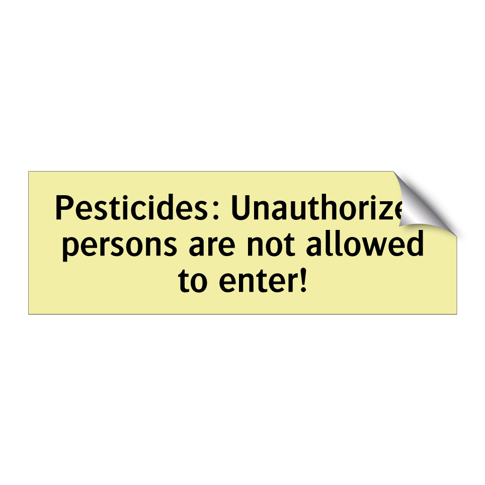 Pesticides: Unauthorized persons are not allowed to enter!