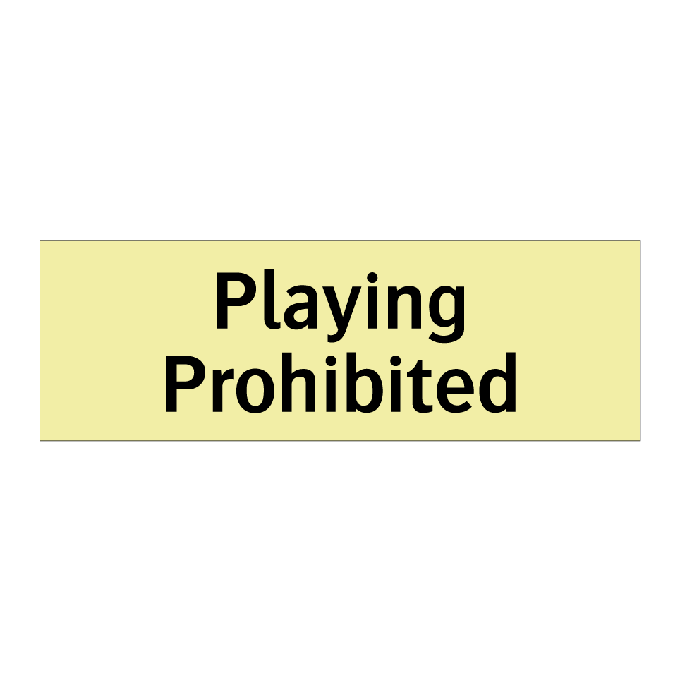 Playing Prohibited