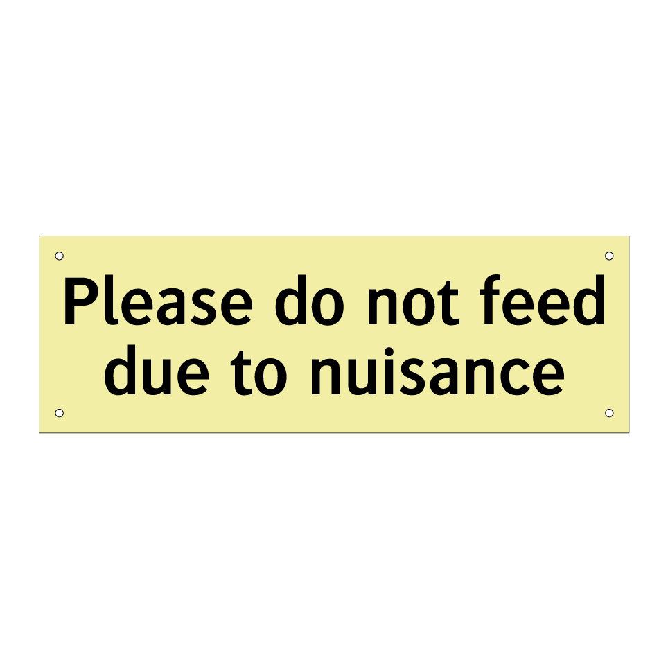 Please do not feed due to nuisance