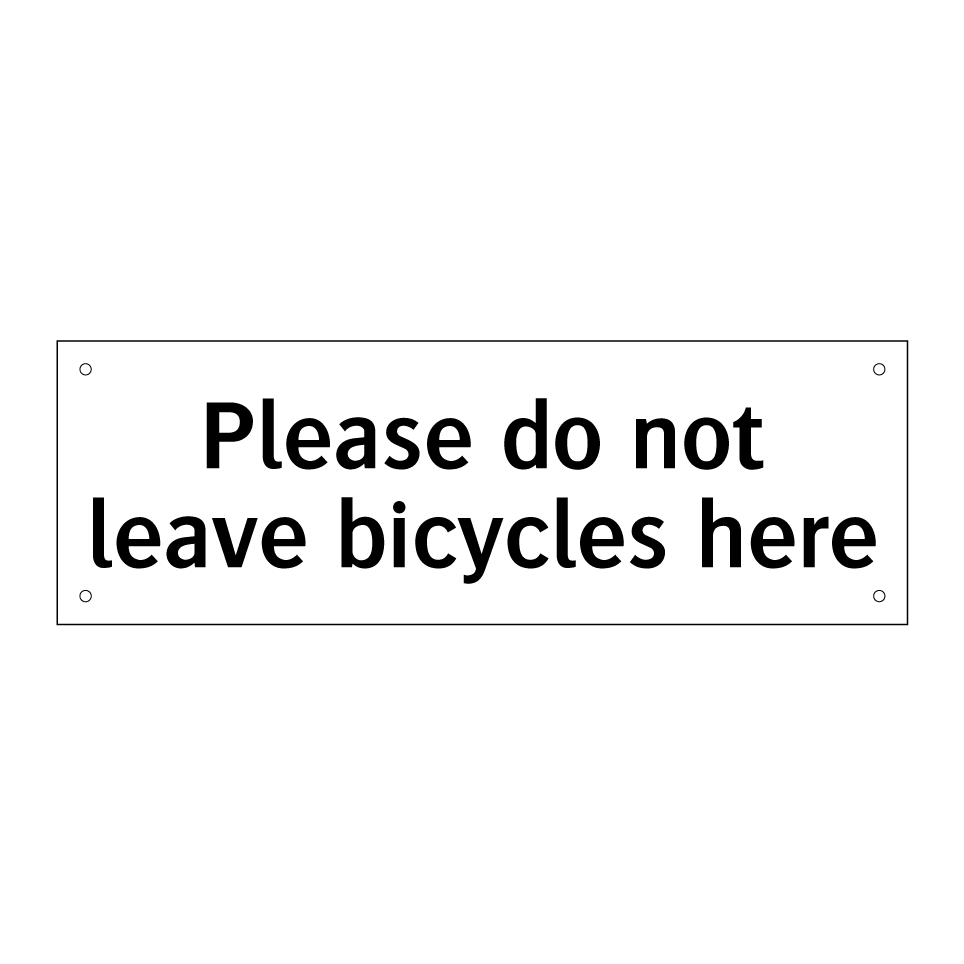 Please do not leave bicycles here