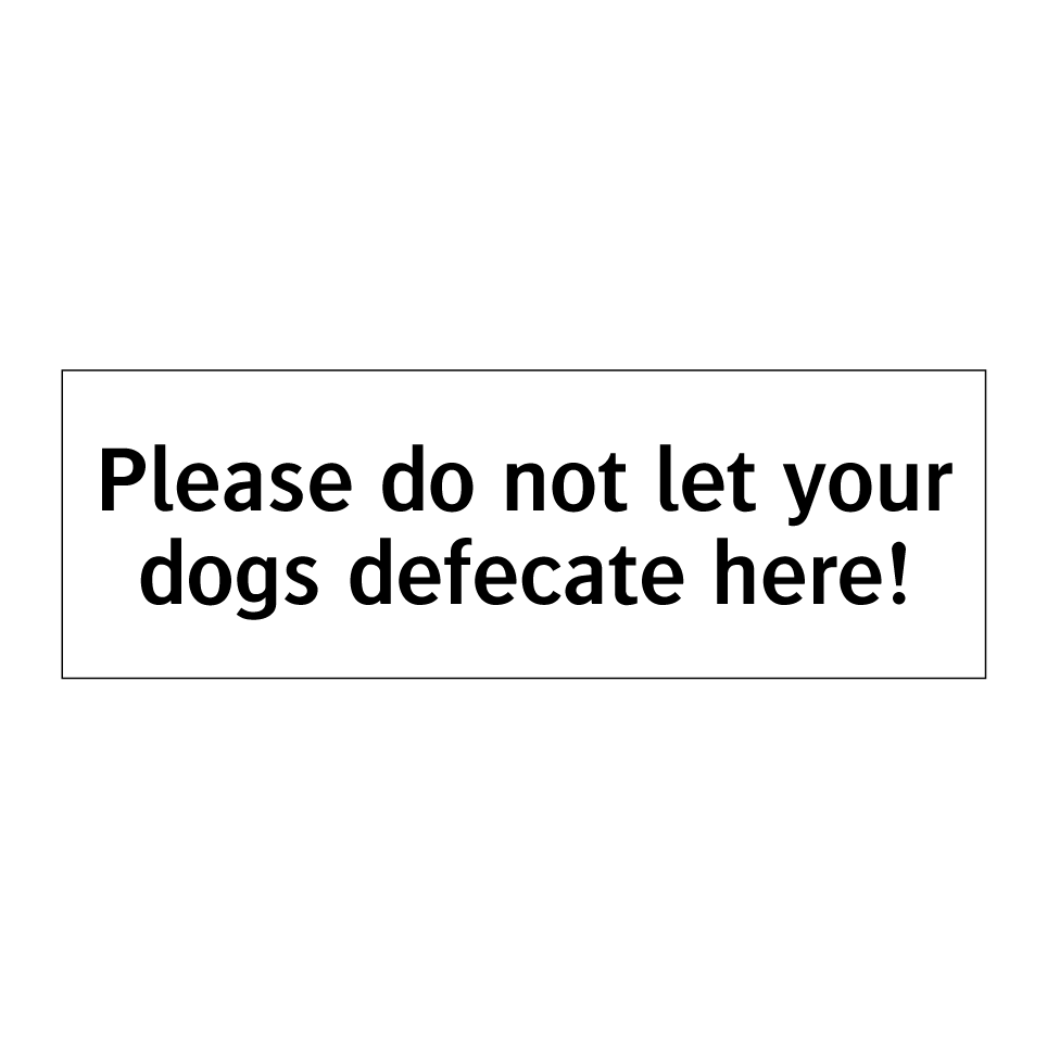 Please do not let your dogs defecate here!