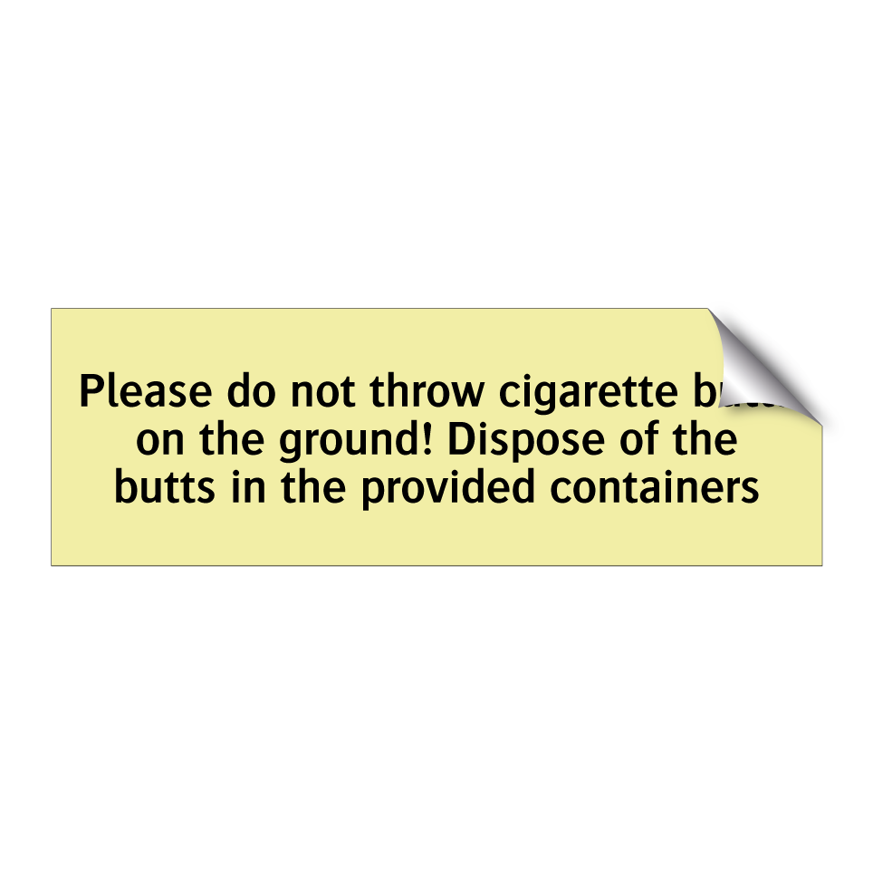 Please do not throw cigarette butts on the ground! Dispose of the butts in the provided containers