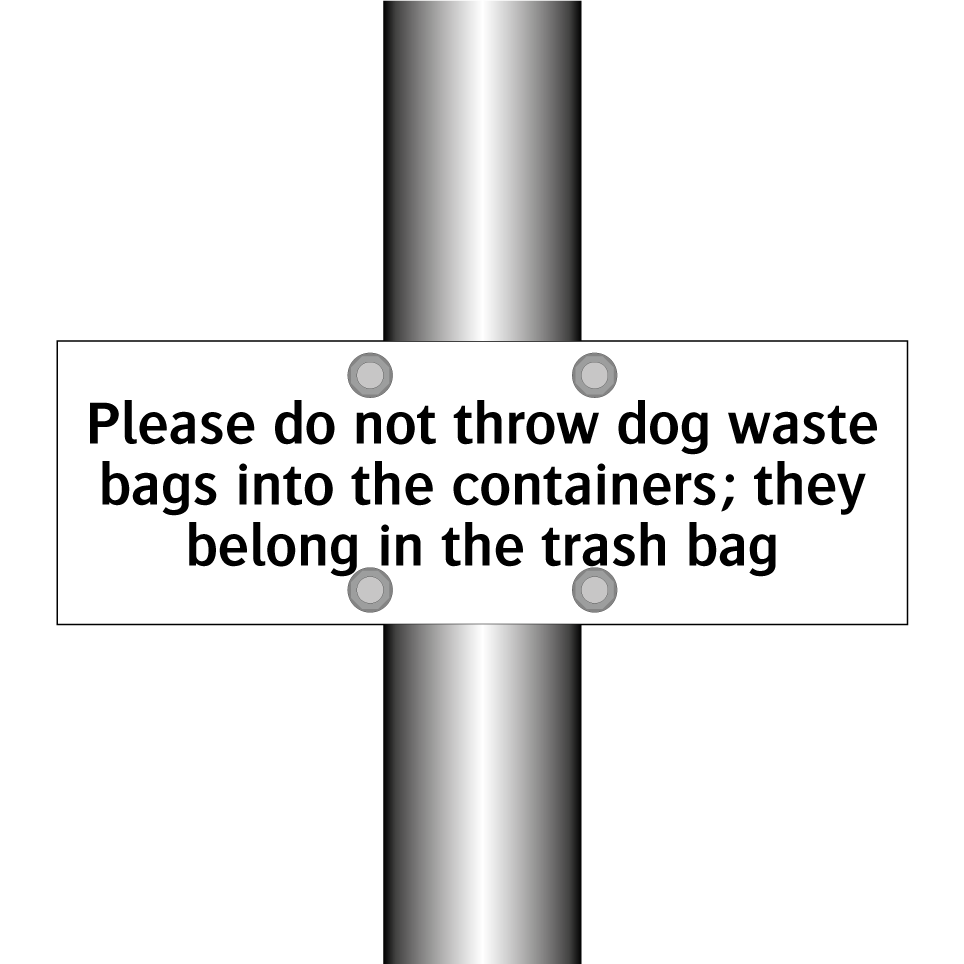 Please do not throw dog waste bags into the containers; they belong in the trash bag